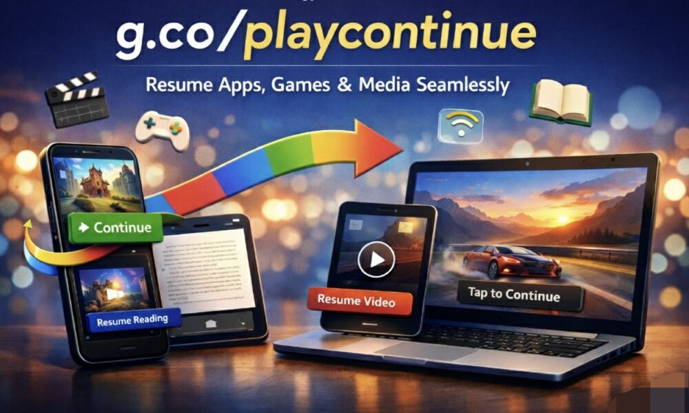 g.co/playcontinue Explained: Resume Apps and Games Seamlessly