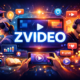 Zvideo Explained: Meaning, Uses, Impact, and Future